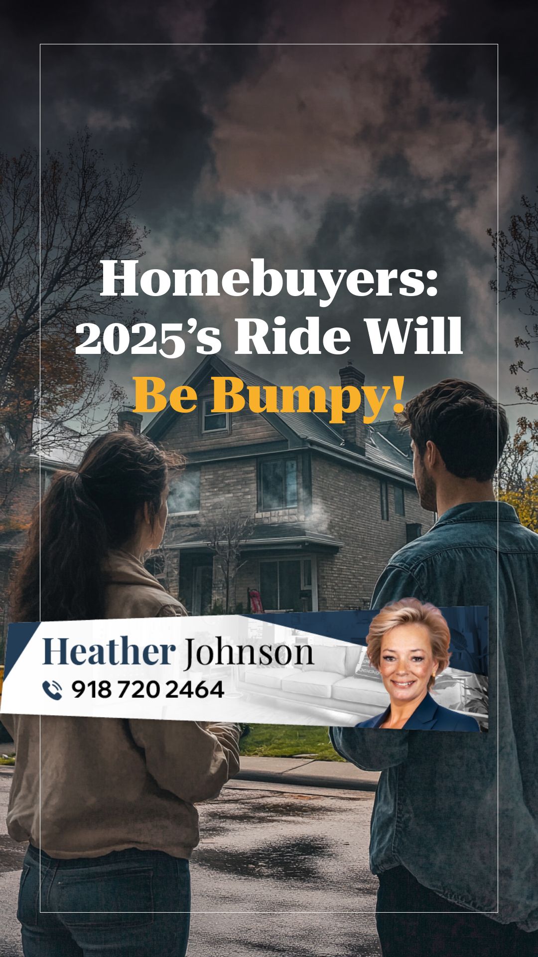Homebuyers: 2025’s Ride Will Be Bumpy!