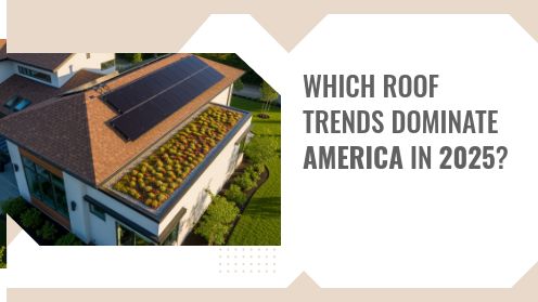 Which Roof Trends Dominate America in 2025?